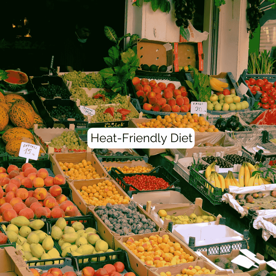 Adopt Heat-Friendly Diet